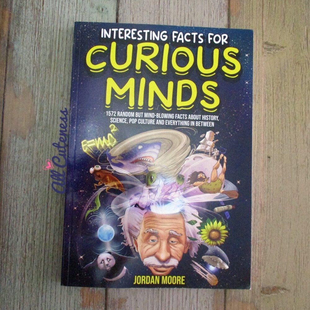🎀 Interesting Facts for Curious Minds Book by Jordan Moore. 1,572 Random Facts!
